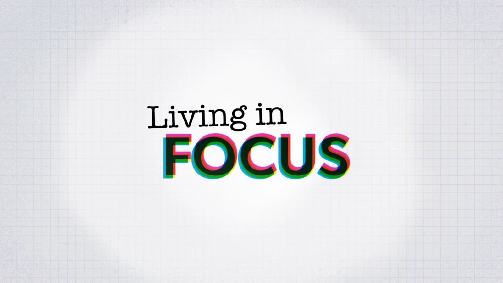 Living In Focus